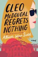Cleo McDougal Regrets Nothing di Allison Winn Scotch edito da LAKE UNION PUB