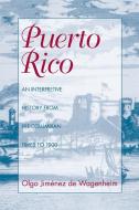 Puerto Rico di Olga Jimenez De Wagenheim edito da Markus Wiener Publishers