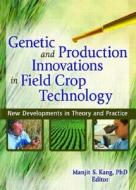 Genetic and Production Innovations in Field Crop Technology di Manjit S. Kang edito da CRC Press