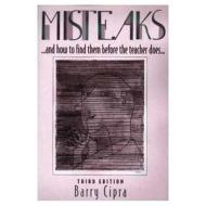 Misteaks. . . and how to find them before the teacher does. . . di Barry Cipra edito da A K Peters/CRC Press