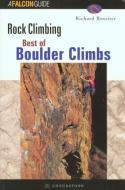 Best of Boulder Rock Climbing di Richard Rossiter edito da Rowman & Littlefield