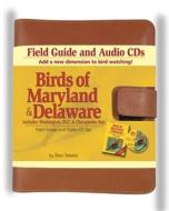 Birds of Maryland & Delaware Field Guide and Audio Set [With Leather Carrying Case and CDs] di Stan Tekiela edito da ADVENTURE PUBN