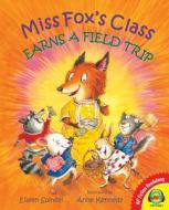 Miss Fox's Class Earns a Field Trip, with Code di Eileen Spinelli edito da Av2 by Weigl