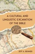 A Cultural and Linguistic Excavation of the Bible di Jeff A. Benner edito da VIRTUALBOOKWORM.COM PUB