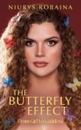 The Butterfly Effect di Robaina Niurys Robaina edito da Archway Publishing