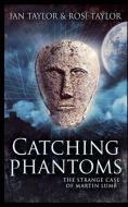 Catching Phantoms di Ian Taylor edito da Blurb