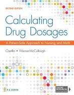 Calculating Drug Dosages: A Patient-Safe Approach to Nursing and Math di F.A. Davis Company edito da F A DAVIS CO