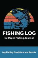 Fishing Log: In-Depth Fishing Journal di A. D. Workman edito da LIGHTNING SOURCE INC