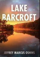 LAKE BARCROFT - SECOND EDITION di JEFFREY OSHINS edito da LIGHTNING SOURCE UK LTD
