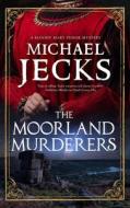 The Moorland Murderers di Michael Jecks edito da Canongate Books Ltd