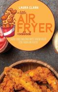 A Little Air Fryer Cookbook di Laura Clark edito da EP Enterprise