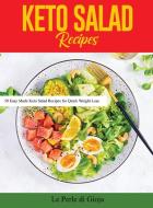 Keto Salad Recipes di Le Perle Di Gioja edito da Le Perle di Gioja