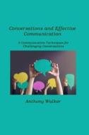 Conversations and Effective Communication di Anthony Walker edito da William Sullivan