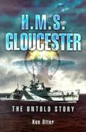 "hms Gloucester" di Ken Otter edito da Pen & Sword Books Ltd