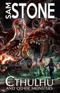 Cthulhu and Other Monsters di Sam Stone edito da TELOS