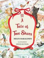A Tale Of Two Shoes di HELEN HARALDSEN edito da Lightning Source Uk Ltd