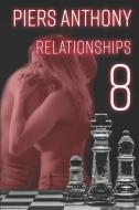 Relationships 8: Stories of Human Interactions di Piers Anthony edito da LIGHTNING SOURCE INC