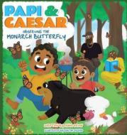 Papi and Caesar: The Monarch Butterfly di Michael Ervin, Ashia Ervin edito da LIGHTNING SOURCE INC
