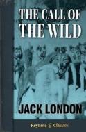 The Call of the Wild di Jack London, Michelle M. White edito da Keynote Classics