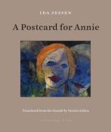 A Postcard for Annie di Ida Jessen edito da ARCHIPELAGO BOOKS