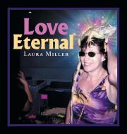 Love Eternal di Miller Laura Miller edito da Balboa Press