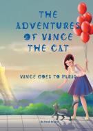 The Adventures of Vince the Cat di Heidi Bryant edito da Ipsum Agency Ltd
