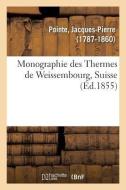 Monographie Des Thermes de Weissembourg, Suisse di Pointe-J edito da Hachette Livre - BNF