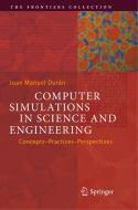 Computer Simulations in Science and Engineering di Juan Manuel Durán edito da Springer International Publishing