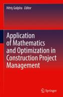 Application of Mathematics and Optimization in Construction Project Management edito da Springer International Publishing