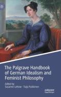 The Palgrave Handbook of German Idealism and Feminist Philosophy edito da Springer International Publishing