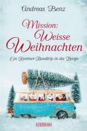 Mission: Weiße Weihnachten di Andreas Benz edito da Wörterseh Verlag
