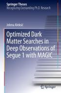 Optimized Dark Matter Searches in Deep Observations of Segue 1 with MAGIC di Jelena Aleksic edito da Springer-Verlag GmbH