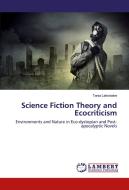 Science Fiction Theory and Ecocriticism di Tania Lafontaine edito da LAP Lambert Academic Publishing
