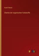 Chemie der organischen Farbstoffe di Rudolf Nietzki edito da Outlook Verlag