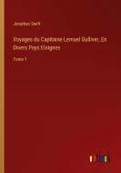 Voyages du Capitaine Lemuel Gulliver, En Divers Pays Eloignes di Jonathan Swift edito da Outlook Verlag