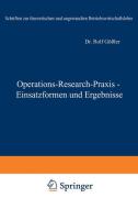 Operations-Research-Praxis - Einsatzformen und Ergebnisse di Rolf Gössler edito da Gabler Verlag