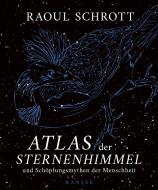 Atlas der Sternenhimmel di Raoul Schrott edito da Carl Hanser Verlag