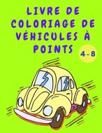 Livre de coloriage de véhicules à points di Megan Brown edito da Happy Colors