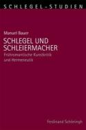 Schlegel und Schleiermacher di Manuel Bauer edito da SchÖningh
