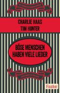 Böse Menschen haben viele Lieder di Charles S. Haas, Tim Hunter edito da FISCHER Taschenbuch