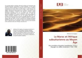 Le Maroc et l'Afrique subsaharienne au Moyen Âge di M'domou Eric Nogbou edito da Editions universitaires europeennes EUE