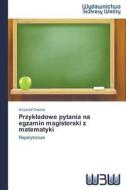 Przykladowe pytania na egzamin magisterski z matematyki di Krzysztof Drachal edito da Wydawnictwo Bezkresy Wiedzy