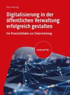 Digitalisierung in der öffentlichen Verwaltung erfolgreich gestalten di Petra Henning edito da Haufe Lexware GmbH