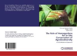 The Role of Homegardens for In-Situ  Conservation of Agrobiodiversity di Mekonnen Amberber Degefu, Mekuria Argaw, Zemede Asfaw edito da LAP Lambert Academic Publishing