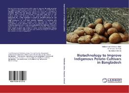Biotechnology to Improve Indigenous Potato Cultivars in Bangladesh di Mohammad Mahbube Alam, M. Monzur Hossain, Md. Bulbul Ahmed edito da LAP Lambert Academic Publishing