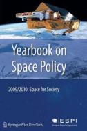 Yearbook on Space Policy 2009/2010 edito da Springer Vienna