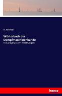 Wörterbuch der Dampfmaschinenkunde di R. Fellmer edito da hansebooks