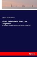 Johann Jakob Walters, Kunst- und Lustgärtners di Johann Jakob Walter edito da hansebooks
