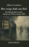 Der ewige Jude am Ziel di Albert Londres edito da Henricus - Edition Deutsche Klassik GmbH, Berlin