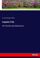 Captain Fritz di Emily Huntington Miller edito da hansebooks